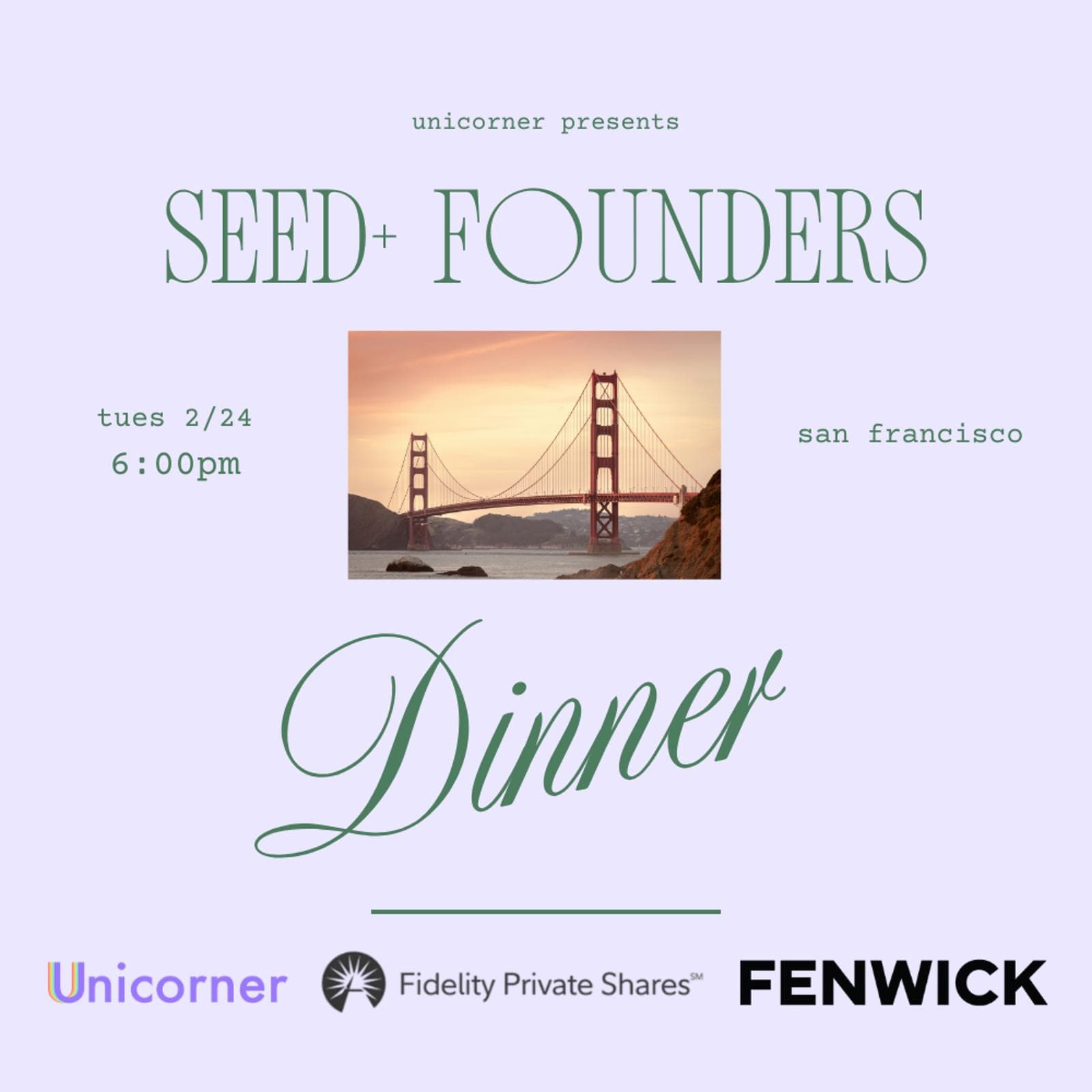Unicorner Presents: SF Seed+ Founders Dinner